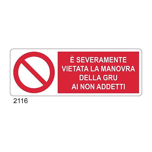 E' severamente vietata la manovra della gru ai non addetti - A - PVC adesivo 350x125 mm