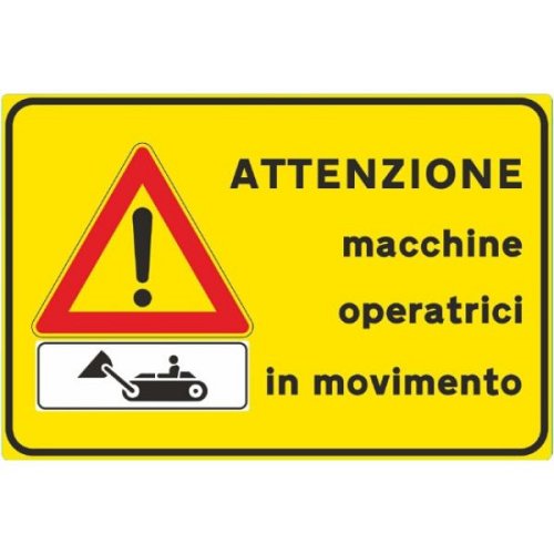 Attenzione macchine operatrici in movimento - A - Ferro CL.2 90x60 cm