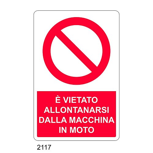 E' vietato allontanarsi dalla macchina in moto - E - Alluminio 500x700 mm - Conf 10 pz.