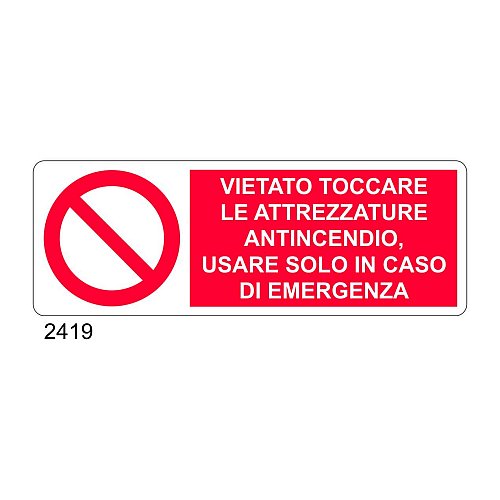 Vietato toccare le attrezzature antincendio usare solo in caso di emergenza - B - Alluminio 765x270 mm