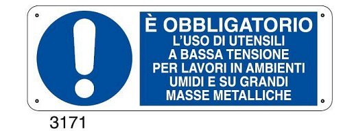 E' obbligatorio l'uso di utensili a bassa tensione per lavori in ambienti umidi - E - Alluminio 500x700 mm