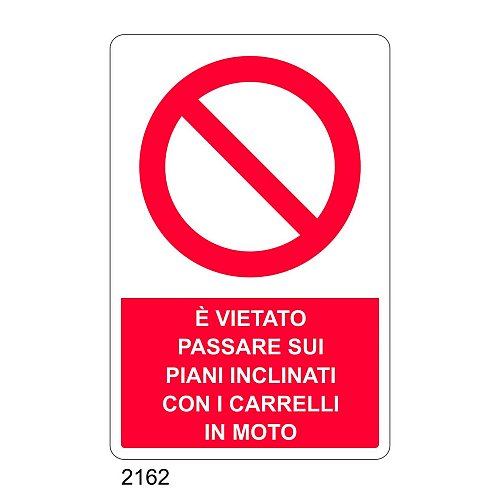 E' vietato passare sui piani inclinati con i carrelli in moto - E - Alluminio 500x700 mm