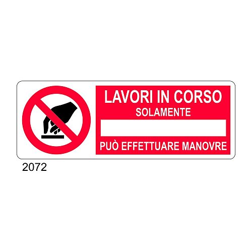 Lavori in corso, solamente può effettuare manovre - B - Alluminio 765x270 mm