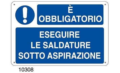 E' obbligatorio eseguire le saldature sotto aspirazione - E - Alluminio 700x500 - Conf 10 pz.