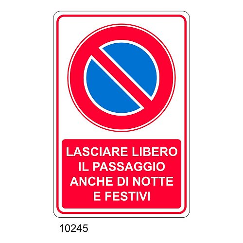 Cartello Lasciare libero il passaggio anche di notte e festivi - Materiale e formato - segnaletica di divieto A - Alluminio 130x200 mm