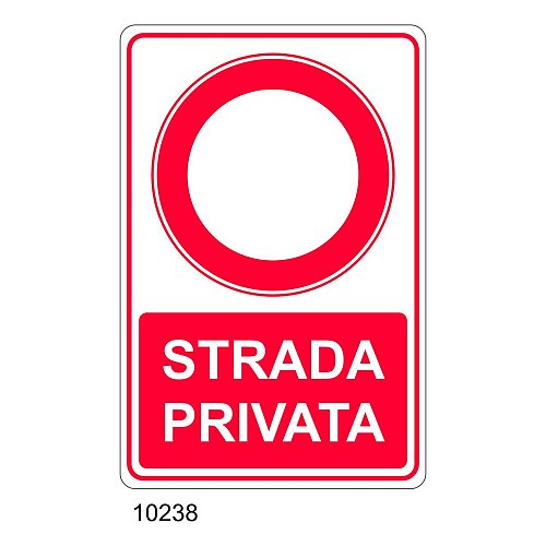Cartello Strada privata - Materiale e formato - segnaletica di divieto C - Alluminio 300x450 mm - Conf 10 pz.