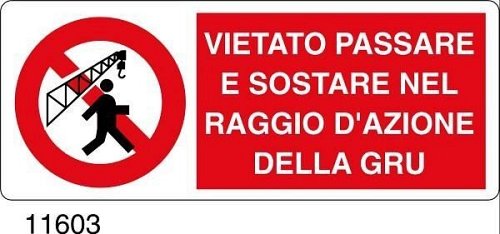 Vietato passare e sostare nel raggio d'azione della gru