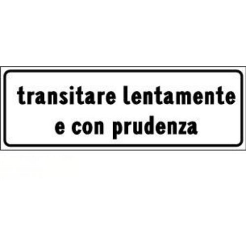 Transitare lentamente e con prudenza - C - Ferro CL.2 105x35 cm