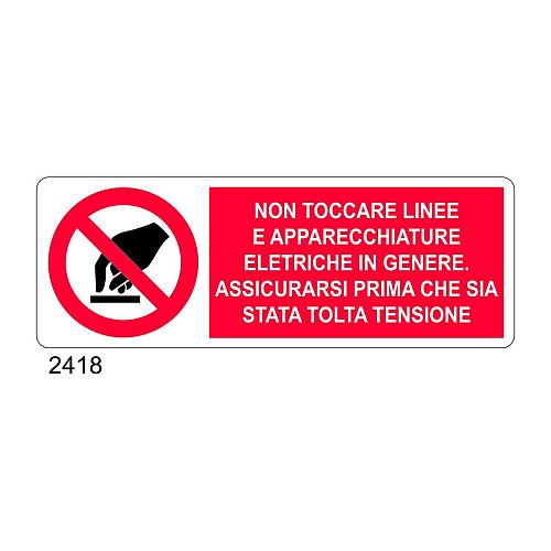 Non toccare linee e apparecchiature elettriche in genere.Assicurarsi prima che sia stata tolta tensione - D - Alluminio 1400x500 mm - Conf 10 pz.