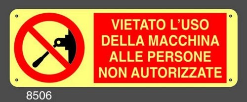 Vietato l'uso della macchina alle persone non autorizzate Luminescente