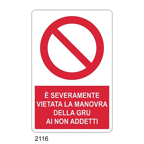 E' severamente vietata la manovra della gru ai non addetti - C - Alluminio 330x500 mm
