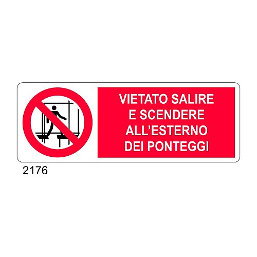Vietato salire o scendere all'esterno dei ponteggi - A - Alluminio 350x125 mm