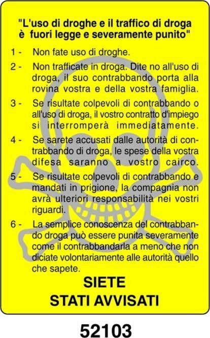 L'uso di droghe e il traffico di droga è fuori legge e severamente punito