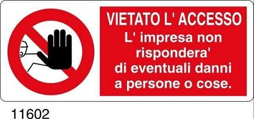 Vietato l'accesso - l'impresa non risponderà di eventuali danni a persone o cose