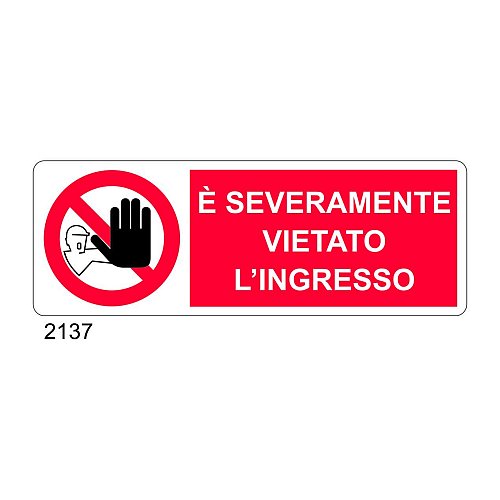 E' severamente vietato l'ingresso - A - PVC adesivo 350x125 mm