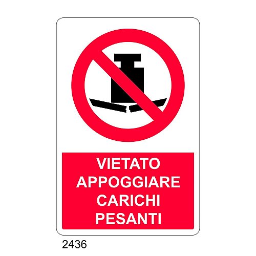 Vietato appoggiare carichi pesanti - E - Alluminio 500x700 mm - Conf 10 pz.
