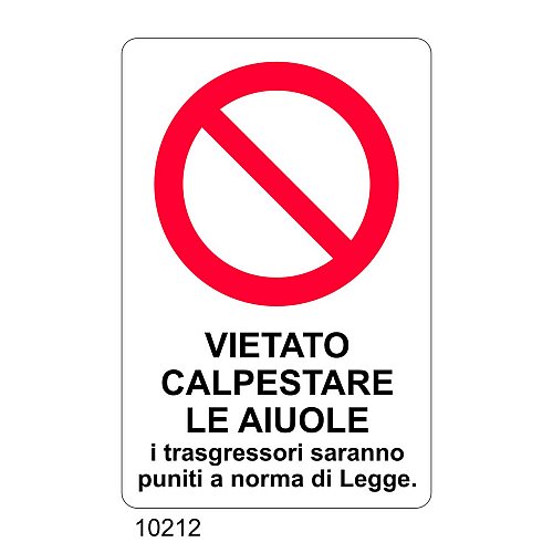 Vietato calpestare le aiuole.I trasgressori saranno puniti a norma di legge