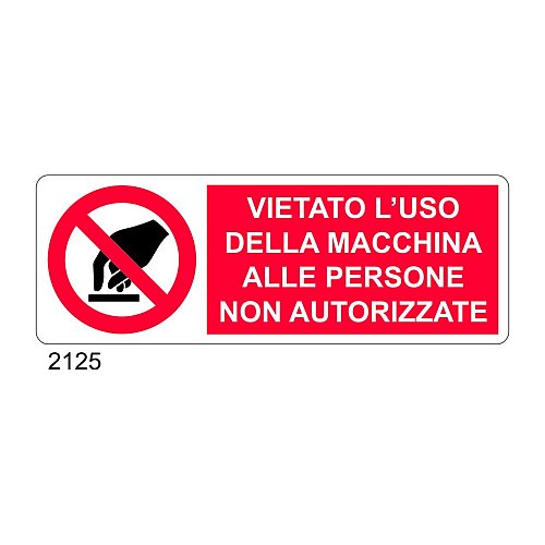 Vietato l'uso della macchina alle persone non autorizzate - D - Alluminio 1400x500 mm