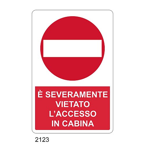 E' severamente vietato l'accesso in cabina - C - Alluminio 330x500 mm
