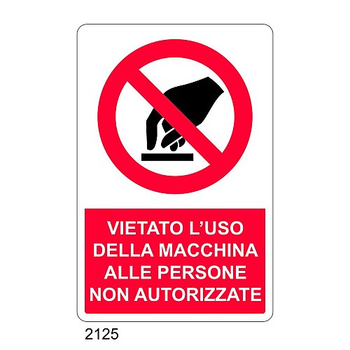 Vietato l'uso della macchina alle persone non autorizzate - E - Alluminio 500x700 mm