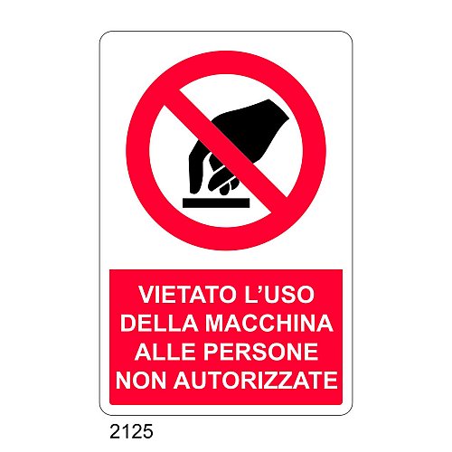 Vietato l'uso della macchina alle persone non autorizzate - C - Alluminio 330x500 mm