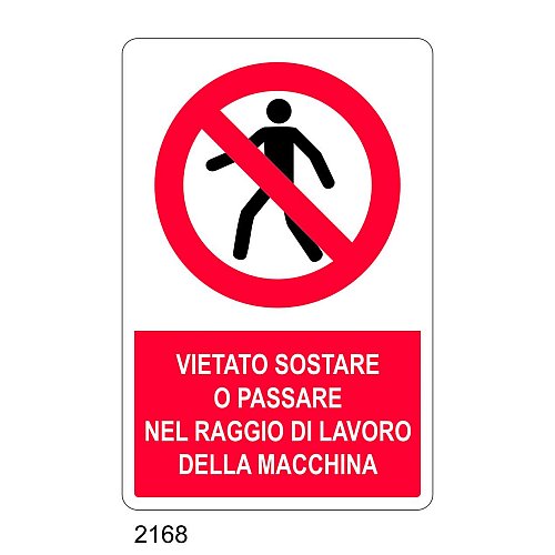 Vietato sostare o passare nel raggio di lavoro della macchina - E - Alluminio 500x700 mm