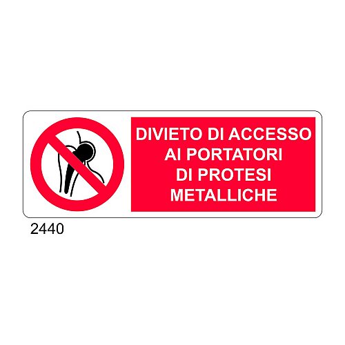 Divieto di accesso ai portatori di protesi metalliche - A - Alluminio 350x125 mm - Conf 10 pz.