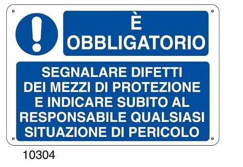 E' obbligatorio segnalare difetti dei mezzi di protezione e indicare subito al responsabile qualsiasi situazione di pericolo - E - Alluminio 700x500 - Conf 10 pz.