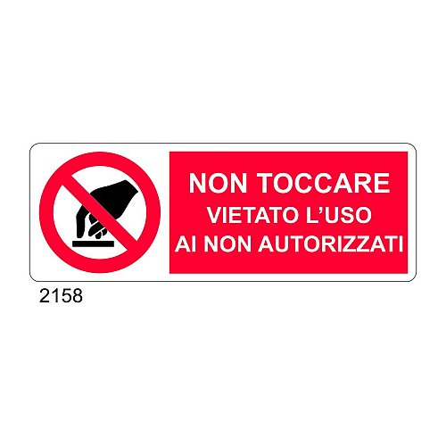 Non toccare vietato l'uso ai non autorizzati - B - Alluminio 765x270 mm