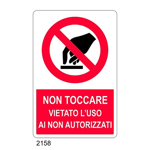 Non toccare vietato l'uso ai non autorizzati - E - Alluminio 500x700 mm - Conf 10 pz.