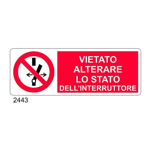 Vietato alterare lo stato dell’interruttore - A - Alluminio 350x125 mm