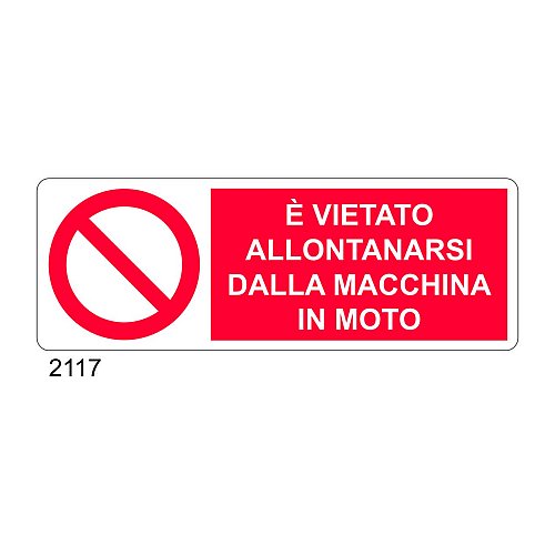 E' vietato allontanarsi dalla macchina in moto - C - Alluminio 330x500 mm - Conf 10 pz.