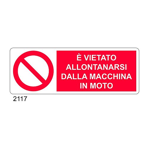 E' vietato allontanarsi dalla macchina in moto - A - Alluminio 350x125 mm