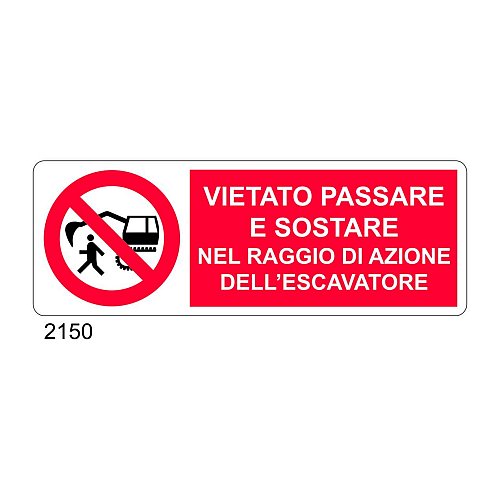 E' vietato passare e sostare nel raggio di azione dell'escavatore - A - PVC adesivo 350x125 mm