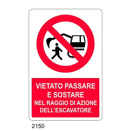 E' vietato passare e sostare nel raggio di azione dell'escavatore - E - Alluminio 500x700 mm