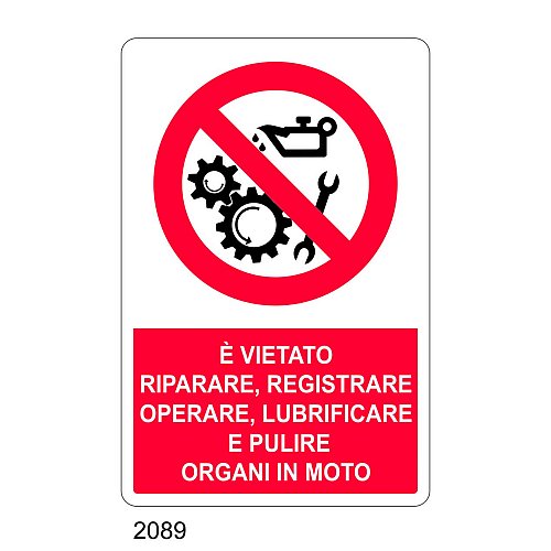 E' vietato riparare, registrare, operare, lubrificare e pulire organi in moto - C - Alluminio 330x500 mm