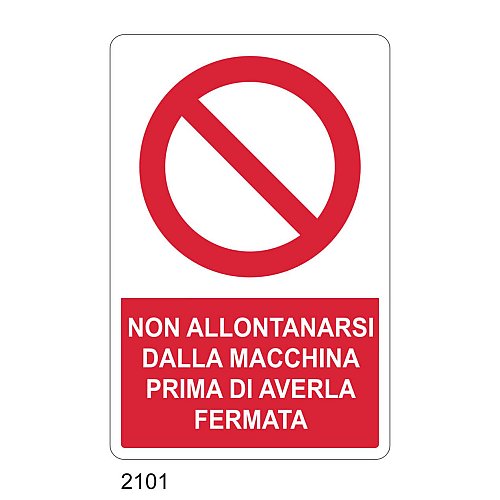 Non allontanarsi dalla macchina prima di averla fermata - C - Alluminio 330x500 mm