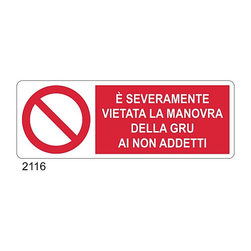 E' severamente vietata la manovra della gru ai non addetti - B - Alluminio 765x270 mm