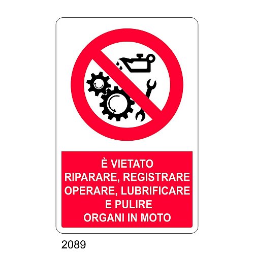 E' vietato riparare, registrare, operare, lubrificare e pulire organi in moto - E - Alluminio 500x700 mm