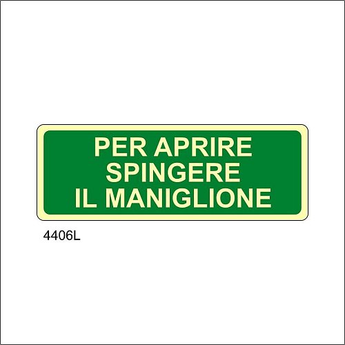 Per aprire spingere il maniglione - luminescente