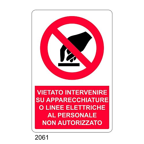Vietato intervenire su apparecchiature o linee elettriche al personale non autorizzato - E - Alluminio 500x700 mm