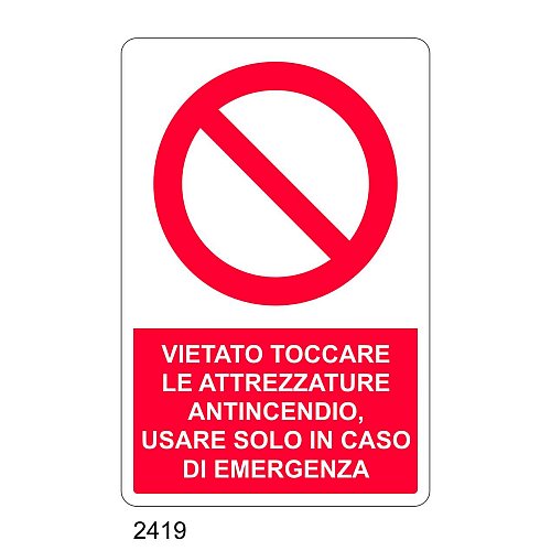 Vietato toccare le attrezzature antincendio usare solo in caso di emergenza - E - Alluminio 500x700 mm